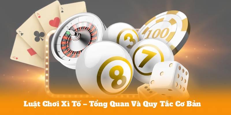 Luật Chơi Xì Tố – Tổng Quan Và Quy Tắc Cơ Bản