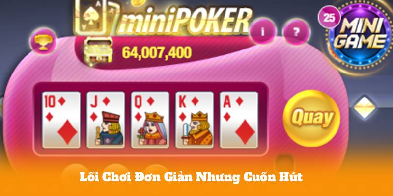 Lối Chơi Đơn Giản Nhưng Cuốn Hút